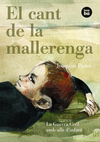 EL CANT DE LA MALLERENGA. LA GUERRA CIVIL AMB ULLS D'INFANT | 9788483431597 | PASTOR, JOAQUIM | Llibres Parcir | Llibreria Parcir | Llibreria online de Manresa | Comprar llibres en català i castellà online