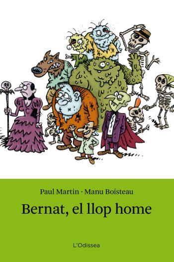 BERNAT EL LLOP HOME col odissea Maleida Mansio | 9788499325316 | PAUL MARTIN MANU BOISTEAU | Llibres Parcir | Llibreria Parcir | Llibreria online de Manresa | Comprar llibres en català i castellà online