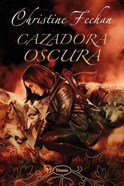 CAZADORA OSCURA | 9788496711952 | CHIRSITNE FEEHAN | Llibres Parcir | Llibreria Parcir | Llibreria online de Manresa | Comprar llibres en català i castellà online