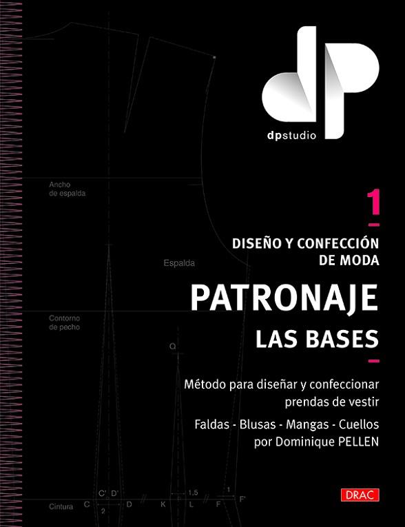 DISEÑO Y CONFECCIÓN DE MODA. PATRONAJE. LAS BASES | 9788498745863 | PELLEN, DOMINIQUE | Llibres Parcir | Llibreria Parcir | Llibreria online de Manresa | Comprar llibres en català i castellà online