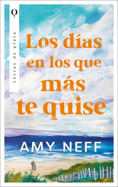 LOS DÍAS EN LOS QUE MÁS TE QUISE | 9788492919727 | NEFF, AMY | Llibres Parcir | Llibreria Parcir | Llibreria online de Manresa | Comprar llibres en català i castellà online