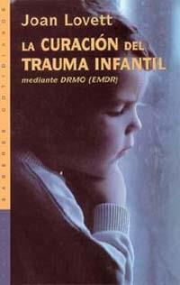 LA CURACION DEL TRAUMA INFANTIL | 9788449309212 | JOAN LOVETT | Llibres Parcir | Llibreria Parcir | Llibreria online de Manresa | Comprar llibres en català i castellà online