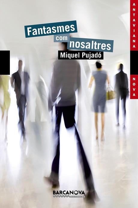 FANTASMES COM NOSALTRES | 9788448941192 | PUJADÓ GARCIA, MIQUEL | Llibres Parcir | Llibreria Parcir | Llibreria online de Manresa | Comprar llibres en català i castellà online