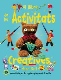 EL LLIBRE DE LES ACTIVITATS CREATIVES | 9788427248922 | BULL | Llibres Parcir | Librería Parcir | Librería online de Manresa | Comprar libros en catalán y castellano online