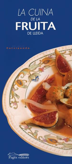 CUINA DE LA FRUITA DE LLEIDA | 9788479356385 | Llibres Parcir | Llibreria Parcir | Llibreria online de Manresa | Comprar llibres en català i castellà online