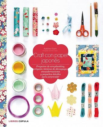 CRAFT CON PAPEL JAPONÉS | 9788448007959 | ADELINE KLAM | Llibres Parcir | Llibreria Parcir | Llibreria online de Manresa | Comprar llibres en català i castellà online