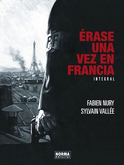 ÉRASE UNA VEZ EN FRANCIA. EDICIÓN INTEGRAL | 9788467943757 | FABIEN NURY/SYLVAIN VALLÉE | Llibres Parcir | Llibreria Parcir | Llibreria online de Manresa | Comprar llibres en català i castellà online