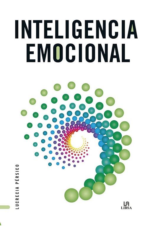 INTELIGENCIA EMOCIONAL | 9788466240871 | PÉRSICO LAMAS, LUCRECIA | Llibres Parcir | Llibreria Parcir | Llibreria online de Manresa | Comprar llibres en català i castellà online