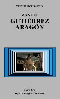 MANUEL GUTIERREZ ARAGON | 9788437620589 | MOLINA FOIX | Llibres Parcir | Librería Parcir | Librería online de Manresa | Comprar libros en catalán y castellano online