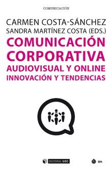 COMUNICACION CORPORATIVA AUDIOVISUAL Y ONLINE INNOVACION Y | 9788491801870 | COSTA SANCHEZ,CARMEN | Llibres Parcir | Llibreria Parcir | Llibreria online de Manresa | Comprar llibres en català i castellà online