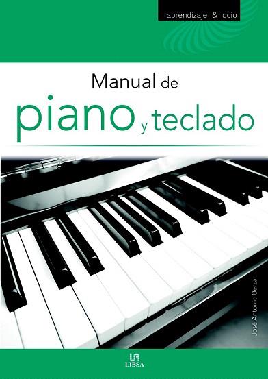 MANUAL DE PIANO Y TECLADO | 9788466228381 | BERZAL, JOSÉ ANTONIO/EQUIPO EDITORIAL | Llibres Parcir | Llibreria Parcir | Llibreria online de Manresa | Comprar llibres en català i castellà online