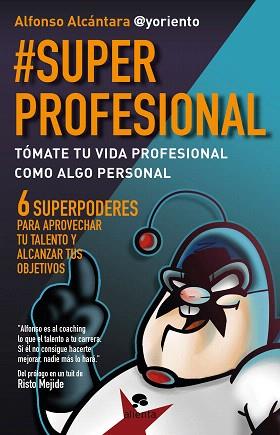 #SUPERPROFESIONAL | 9788415320999 | ALCÁNTARA GÓMEZ, ALFONSO | Llibres Parcir | Llibreria Parcir | Llibreria online de Manresa | Comprar llibres en català i castellà online