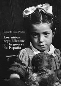 LOS NINOS REPUBLICANOS EN LA GUERRA DE ESPANA | 9788496052741 | EDUARDO PONS PRADES | Llibres Parcir | Llibreria Parcir | Llibreria online de Manresa | Comprar llibres en català i castellà online