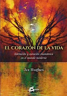 EL CORAZÓN DE LA VIDA | 9788484456261 | HUGHES, JEZ | Llibres Parcir | Llibreria Parcir | Llibreria online de Manresa | Comprar llibres en català i castellà online