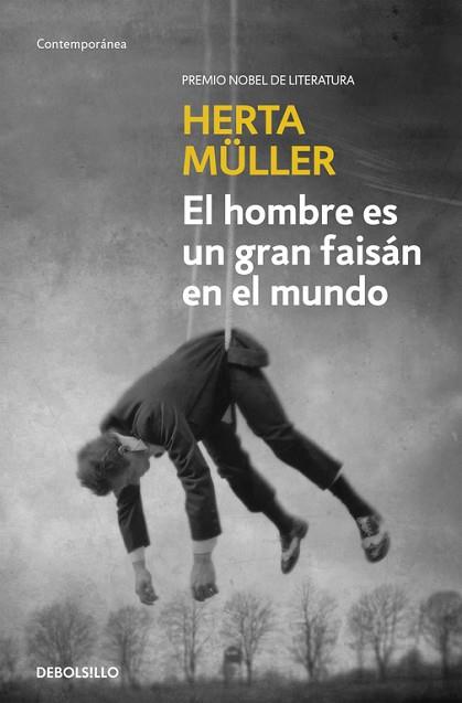 EL HOMBRE ES UN GRAN FAISÁN EN EL MUNDO | 9788466332675 | MÜLLER,HERTA | Llibres Parcir | Llibreria Parcir | Llibreria online de Manresa | Comprar llibres en català i castellà online