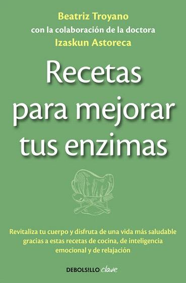 RECETAS PARA MEJORAR TUS ENZIMAS | 9788490625453 | TROYANO,BEATRIZ | Llibres Parcir | Llibreria Parcir | Llibreria online de Manresa | Comprar llibres en català i castellà online