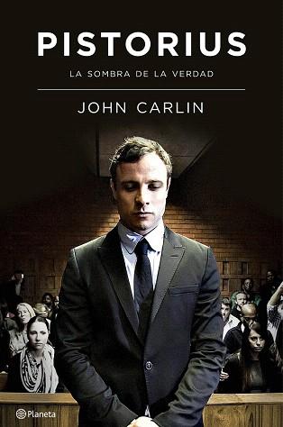 PISTORIUS | 9788408133674 | JOHN CARLIN | Llibres Parcir | Llibreria Parcir | Llibreria online de Manresa | Comprar llibres en català i castellà online