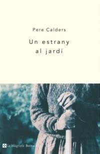 UN ESTRANY AL JARDI -BUTXACA | 9788482643670 | CALDERS PERE | Llibres Parcir | Llibreria Parcir | Llibreria online de Manresa | Comprar llibres en català i castellà online