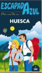 ESCAPADA AZUL. HUESCA | 9788416408276 | LEDRADO VILLAFUERTES, PALOMA | Llibres Parcir | Llibreria Parcir | Llibreria online de Manresa | Comprar llibres en català i castellà online