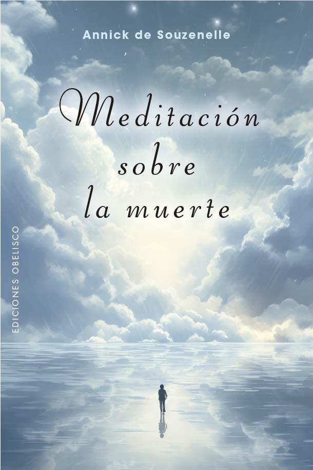 MEDITACIÓN SOBRE LA MUERTE | 9788411721912 | DE SOUZENELLE, ANNICK | Llibres Parcir | Llibreria Parcir | Llibreria online de Manresa | Comprar llibres en català i castellà online