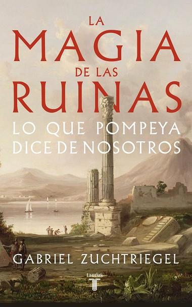 LA MAGIA DE LAS RUINAS | 9788430626991 | ZUCHTRIEGEL, GABRIEL | Llibres Parcir | Librería Parcir | Librería online de Manresa | Comprar libros en catalán y castellano online