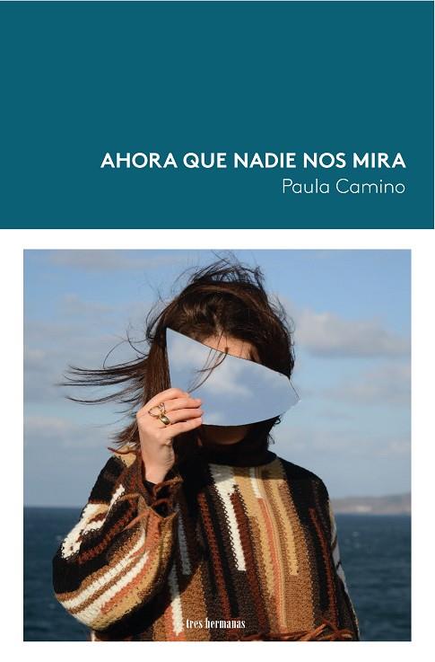 AHORA QUE NADIE NOS MIRA | 9788419243485 | CAMINO, PAULA | Llibres Parcir | Llibreria Parcir | Llibreria online de Manresa | Comprar llibres en català i castellà online