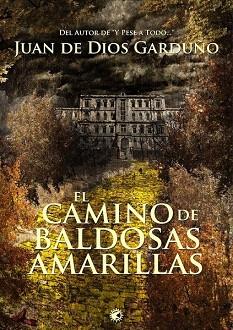 EL CAMINO DE BALDOSAS AMARILLAS | 9788494074707 | GARDUÑO CUENCA, JUAN DE DIOS | Llibres Parcir | Llibreria Parcir | Llibreria online de Manresa | Comprar llibres en català i castellà online