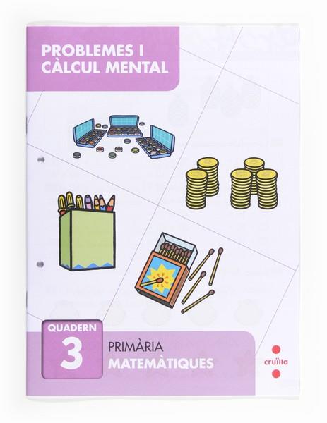 PROBLEMES I CÀLCUL MENTAL 3. PRIMÀRIA | 9788466132831 | CARVAJAL, ANA | Llibres Parcir | Llibreria Parcir | Llibreria online de Manresa | Comprar llibres en català i castellà online