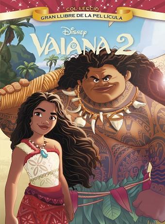 VAIANA 2. GRAN LLIBRE DE LA PEL·LÍCULA | 9788413899558 | DISNEY | Llibres Parcir | Llibreria Parcir | Llibreria online de Manresa | Comprar llibres en català i castellà online