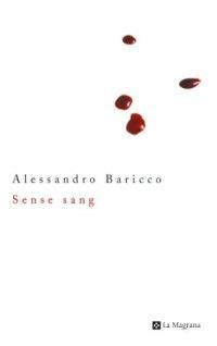 SENSE SANG | 9788482644585 | BARICCO | Llibres Parcir | Llibreria Parcir | Llibreria online de Manresa | Comprar llibres en català i castellà online