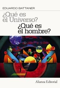 QUE ES EL UNIVERSO QUE ES EL HOMBRE | 9788420664354 | BATTANER EDUARDO | Llibres Parcir | Llibreria Parcir | Llibreria online de Manresa | Comprar llibres en català i castellà online