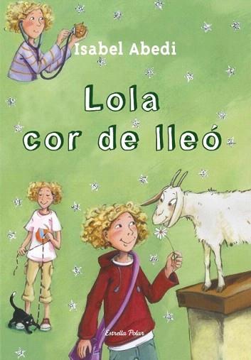 5. LA LOLA COR DE LLEÓ | 9788499328539 | ABEDÍ, ISABEL | Llibres Parcir | Llibreria Parcir | Llibreria online de Manresa | Comprar llibres en català i castellà online