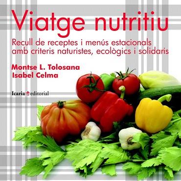 VIATGE NUTRITIU | 9788498883480 | TOLOSANA, MONTSE L. / CELMA, ISABEL | Llibres Parcir | Llibreria Parcir | Llibreria online de Manresa | Comprar llibres en català i castellà online