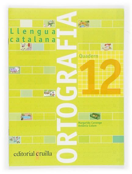 QUADERN ORTOGRAFIA 12. LLENGUA CATALANA | 9788466110990 | COLOM I FARRÉ, ANTÒNIA / CANONGE I BURGUES, MARGARIDA | Llibres Parcir | Llibreria Parcir | Llibreria online de Manresa | Comprar llibres en català i castellà online