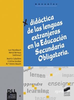 DIDÁCTICA DE LAS LENGUAS EXTRANJERAS EN LA EDUCACIÓN SECUNDARIA OBLIGATORIA | 9788477389118 | NUSSBAUM, LUCI / BERNAUS, MERCÁ | Llibres Parcir | Llibreria Parcir | Llibreria online de Manresa | Comprar llibres en català i castellà online