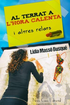 AL TERRAT A L''HORA CALENTA I ALTRES RELATS | PODI74100 | MASSÓ BUSQUÉ  LÍDIA | Llibres Parcir | Llibreria Parcir | Llibreria online de Manresa | Comprar llibres en català i castellà online