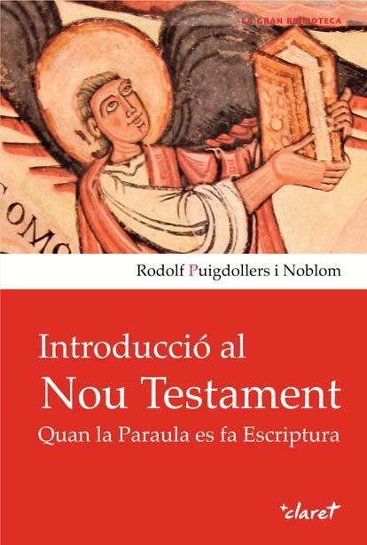 INTRODUCCIÓ AL NOU TESTAMENT | 9788498467321 | PUIGDOLLERS NOBLOM, RODOLF | Llibres Parcir | Llibreria Parcir | Llibreria online de Manresa | Comprar llibres en català i castellà online