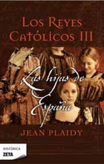 LAS HIJAS DE ESPAÐA REYES CATOLICOS III | 9788498723205 | PLAIDY JEAN | Llibres Parcir | Llibreria Parcir | Llibreria online de Manresa | Comprar llibres en català i castellà online