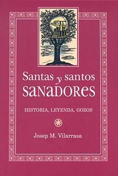 SANTAS Y SANTOS SANADORES | 9788483347713 | VILARRASA J M | Llibres Parcir | Llibreria Parcir | Llibreria online de Manresa | Comprar llibres en català i castellà online