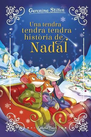 UNA TENDRA, TENDRA, TENDRA HISTÒRIA DE NADAL | 9788413899817 | STILTON, GERONIMO | Llibres Parcir | Llibreria Parcir | Llibreria online de Manresa | Comprar llibres en català i castellà online