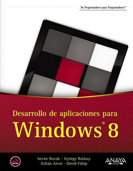 Desarrollo de aplicaciones para Windows 8 | 9788441533288 | Novák, István/Balássy, György/Arvai, Zoltán/Fülöp, Dávid | Llibres Parcir | Llibreria Parcir | Llibreria online de Manresa | Comprar llibres en català i castellà online