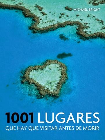 1001 LUGARES QUE HAY QUE VISITAR ANTES DE MORIR | 9788416220397 | MICHAEL BRIGHT | Llibres Parcir | Llibreria Parcir | Llibreria online de Manresa | Comprar llibres en català i castellà online