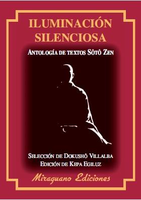 ILUMINACIO SILENCIOSA TEXTOS SOTO ZEN | 9788478133604 | VILLALBA | Llibres Parcir | Llibreria Parcir | Llibreria online de Manresa | Comprar llibres en català i castellà online