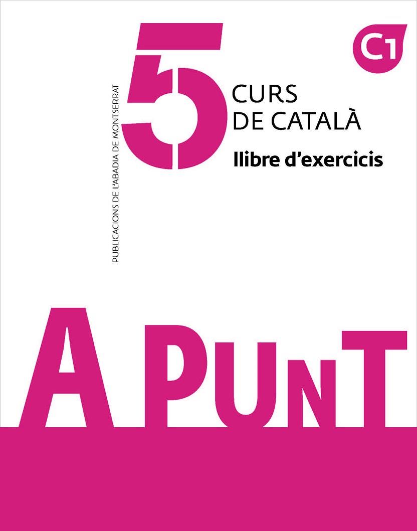 A PUNT. CURS DE CATALÀ. LLIBRE D'EXERCICIS, 5 | 9788491912279 | VILAGRASA GRANDIA, ALBERT | Llibres Parcir | Llibreria Parcir | Llibreria online de Manresa | Comprar llibres en català i castellà online