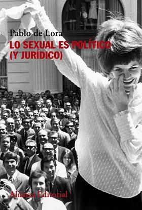 LO SEXUAL ES POLÍTICO (Y JURÍDICO) | 9788491815976 | DE LORA, PABLO | Llibres Parcir | Llibreria Parcir | Llibreria online de Manresa | Comprar llibres en català i castellà online