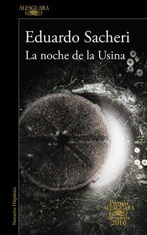 LA NOCHE DE LA USINA (PREMIO ALFAGUARA 2016) | 9788420419589 | SACHERI, EDUARDO | Llibres Parcir | Llibreria Parcir | Llibreria online de Manresa | Comprar llibres en català i castellà online