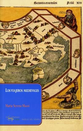 LOS VIAJEROS MEDIEVALES | 9788477741626 | SERENA MAZZI, MARIA | Llibres Parcir | Llibreria Parcir | Llibreria online de Manresa | Comprar llibres en català i castellà online