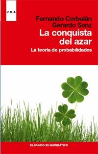 LA CONQUISTA DEL AZAR la teoria de probabilidades | 9788490060841 | CORBALAN F SANZ G | Llibres Parcir | Llibreria Parcir | Llibreria online de Manresa | Comprar llibres en català i castellà online