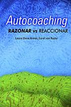 AUTOCOACHING. RAZONAR VS REACCIONAR | PODI97652 | ARMAS  LAURA ELENA/VON RUSTER  CORAL | Llibres Parcir | Llibreria Parcir | Llibreria online de Manresa | Comprar llibres en català i castellà online