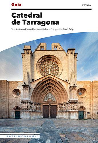 GUIA CATEDRAL DE TARRAGONA | 9788484788751 | MARTÍNEZ SUBÍAS, ANTONIO PEDRO / PUIG CASTELLANO, JORDI | Llibres Parcir | Llibreria Parcir | Llibreria online de Manresa | Comprar llibres en català i castellà online